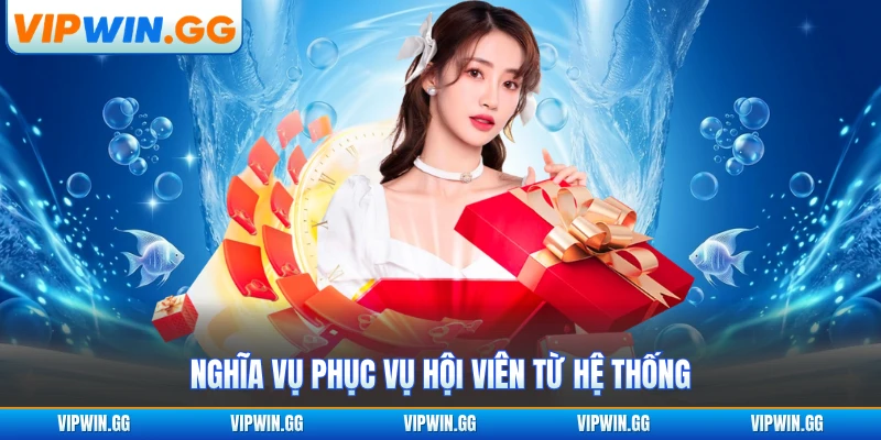 Nghĩa vụ phục vụ hội viên từ hệ thống