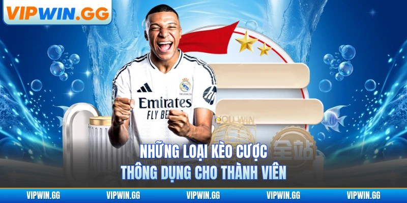 Những loại kèo cược thông dụng cho thành viên