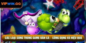 Các Loại Súng Trong Game Bắn Cá – Công Dụng Và Hiệu Quả